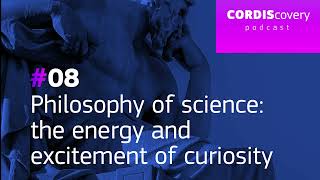 CORDIScovery podcast Philosophy of science the energy and excitement of curiosity [upl. by Ardnuhsed]