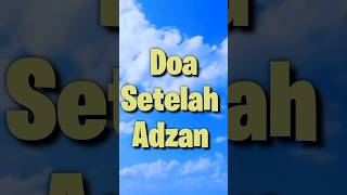 Doa Setelah Adzan doasetelahadzan doaadzan adzan [upl. by Vig673]