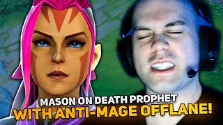 MASON on DEATH PROPHET with ANTIMAGE OFFLANE [upl. by Birecree]