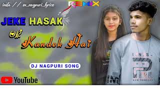 JAKE HASAK 🍁🍁KANDEK HAI 🍁🍁 Dj Nagpuri Song Rimix nagpuri song [upl. by Hasheem]