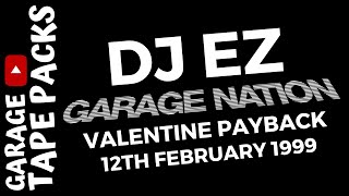 DJ EZ  Garage Nation  Valentine Payback Special  12th February 1999 [upl. by Rolan]