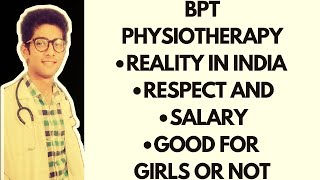 Ground Reality of Physiotherapists in India BPT Course Details  Scope  Salary  Colleges 2021 [upl. by Mcbride]