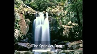 The Sprinkler Dance [upl. by Fabio6]