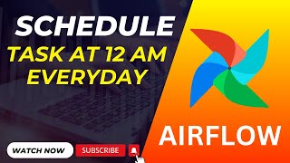 Mastering DAGs in Airflow Schedule Daily Tasks at 12 AM  StepbyStep Guide [upl. by Ameen]