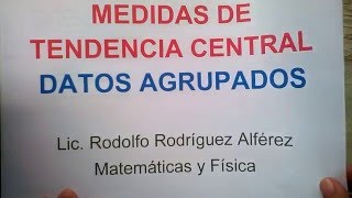 MEDIA ARITMÉTICA MEDIANA Y MODA DATOS AGRUPADOS MEDIDAS DE TENDENCIA CENTRAL PARA DATOS AGRUPADOS [upl. by Lrem]