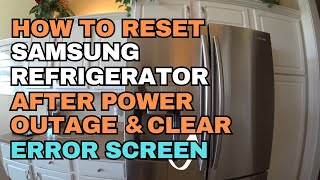 How to Reset a Samsung Refrigerator After a Power Outage and Clear Error Screen [upl. by Seabrook550]