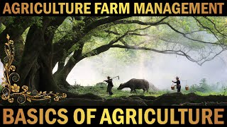 Agriculture Management  Basics of Agriculture  Farm Management  Crop Production Technology [upl. by Nelia572]