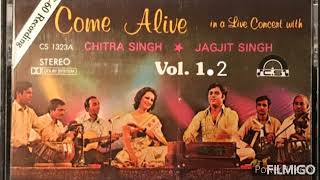 COME ALIVE JAGJIT SINGH amp CHITRA SINGH [upl. by Specht]