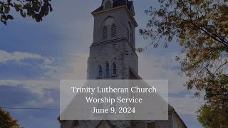 Trinity Worship Service June 9 2024 [upl. by Johny]