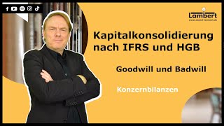 Goodwill ✅ und Badwill bei der Kapitalkonsolidierung nach IFRS und HGB  Erstellung Konzernbilanz [upl. by Singh]