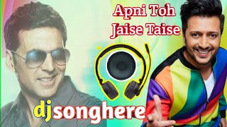 Apni Toh Jaise Taise DJ Remix  Virtual Dj  Housefull  dj songhere [upl. by Eylrahc]