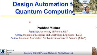 QuCS Lecture51 Prof Prabhat Mishra UF Design Automation for Quantum Computing [upl. by Norihs]