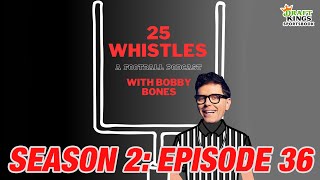 25 Whistles with Bobby Bones A Football Podcast  Season 2 Episode 36 [upl. by Eenwat]