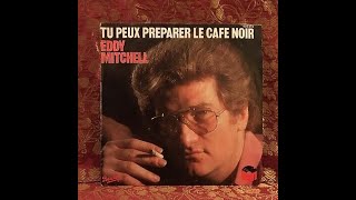 eddy mitchell quot tu peus préparer le café noir quot reprise stephane [upl. by Cornela]