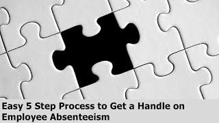 HR Rescue Easy 5 Step Process to Get a Handle on Employee Absenteeism [upl. by Drape]