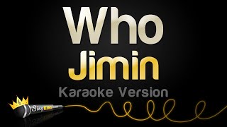 Jimin  Who Karaoke Version [upl. by Siravart]