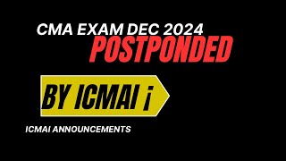 CMA Exam December 2024 Postponed By ICMAI   Official Announcement by ICMAI [upl. by Sonny406]