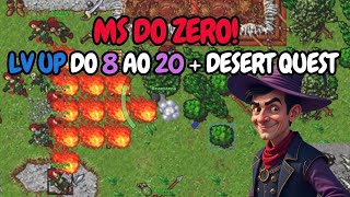 TIBIA  MS DO ZERO  UPANDO DO 8 AO 20  DESERT QUEST 1 [upl. by Maryjane648]