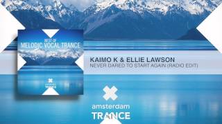 Kaimo K amp Ellie Lawson  Never Dared To Start Again Radio Edit [upl. by Cul]