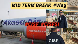 CISF SI TRAINING MID TERM BREAK VLOG  CISI SI  SSC CPO [upl. by Ain]