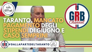 Taranto mancato pagamento degli stipendi di giugno e caso Semprini [upl. by Clayborn231]