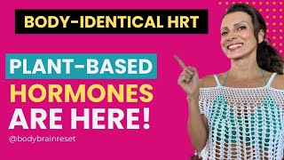 BodyIdentical HRT Explained PlantBased Hormones Are Here [upl. by Brennen]