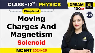 Class 12 Physics Ch 4  Moving Charges and Magnetism  Solenoid  L25  Harshita Maam [upl. by Llenol960]