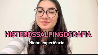 Histerossalpingografia Minha experiência 🫤 [upl. by Leraj]