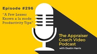 The Appraiser Coach Video Podcast 296  A Few Lesser Known a la mode Productivity Tips [upl. by Neysa331]