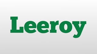 Leeroy meaning and pronunciation [upl. by Llebyram361]