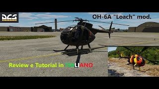 DCS World OH 6a Loach mod Review e Tutorial ITALIANO [upl. by Aicilak791]