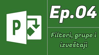 4 Microsoft Project  Prikazi filteri grupe i izveštaji [upl. by Nnav69]