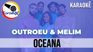 Karaokê  Outroeu e Melim  Oceana [upl. by Connell817]