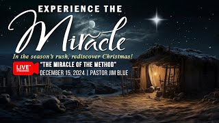 The Miracle of the Method  Dec 15 2024 Livestream  Pastor Jim Blue [upl. by Ardekan]