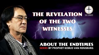 The Revelation of the Two Witnesses  Prophet Kobus van Rensburg [upl. by Syned866]