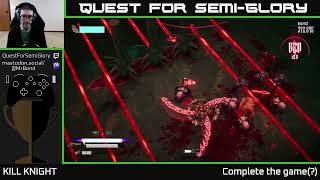 Quest for SemiGlory  KILL KNIGHT  Session 7 [upl. by Releehw]