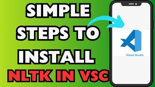 How to Install NLTK in Visual Studio Code  Easy VSC Guide [upl. by Aicenod]