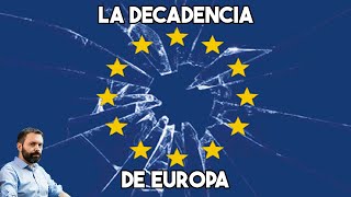 LA DECADENCIA DE EUROPA [upl. by Inus559]