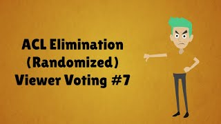 ACL Elimination Randomized Viewer Voting Episode 7 [upl. by Ennaerb]