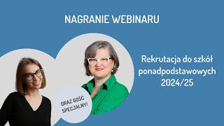 Webinar REKRUTACJA DO SZKÓŁ PONADPODSTAWOWYCH 202425 [upl. by Lash783]