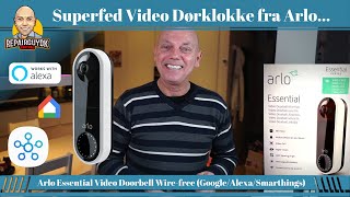 Arlo Essential Video Dørklokke Wirefree GoogleAlexaSmarthings [upl. by Ilahsiav]