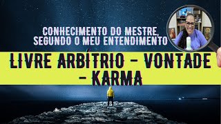 LIVRE ARBÍTRIO  VONTADE  KARMA [upl. by Chun275]