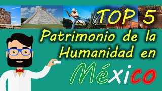 TOP 5  Lugares Patrimonio de la Humanidad en México [upl. by Oimetra]