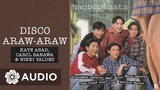 Kaye Abad Carol Banawa and Nikki Valdez  Disco ArawAraw Audio 🎵  Nagbibinata OST [upl. by Xel232]