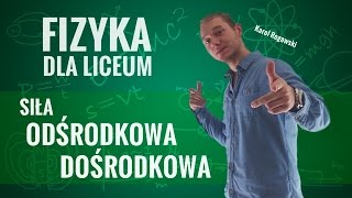 Fizyka  Siła dośrodkowa oraz odśrodkowa [upl. by Fina92]