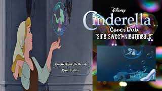 Cinderella Cover Dub Sing Sweet Nightingale Me as Cinderella [upl. by Llednol]