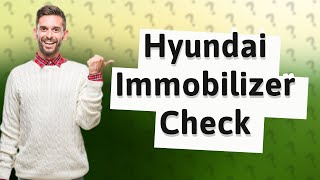 How do I know if my Hyundai has an immobilizer [upl. by Pepi66]