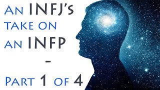 INFJs take on INFPs  Part 1 INFP SelfActualisation [upl. by Mcclimans]