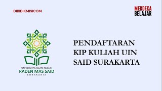 PENDAFTARAN KIP KULIAH UIN RADEN SAID SURAKARTA 2024 [upl. by Mendel480]