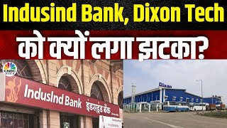 Indusind and Dixon Tech  नतीजों के बाद इन स्टॉक्स में भारी गिरावट  Kamai Ka Adda  CNBC Awaaz [upl. by Nalid220]